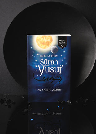 Lessons from Surah Yusuf  by Dr. Yasir Qadhi