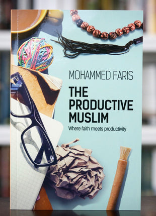 The Productive Muslim: Where Faith Meets Productivity