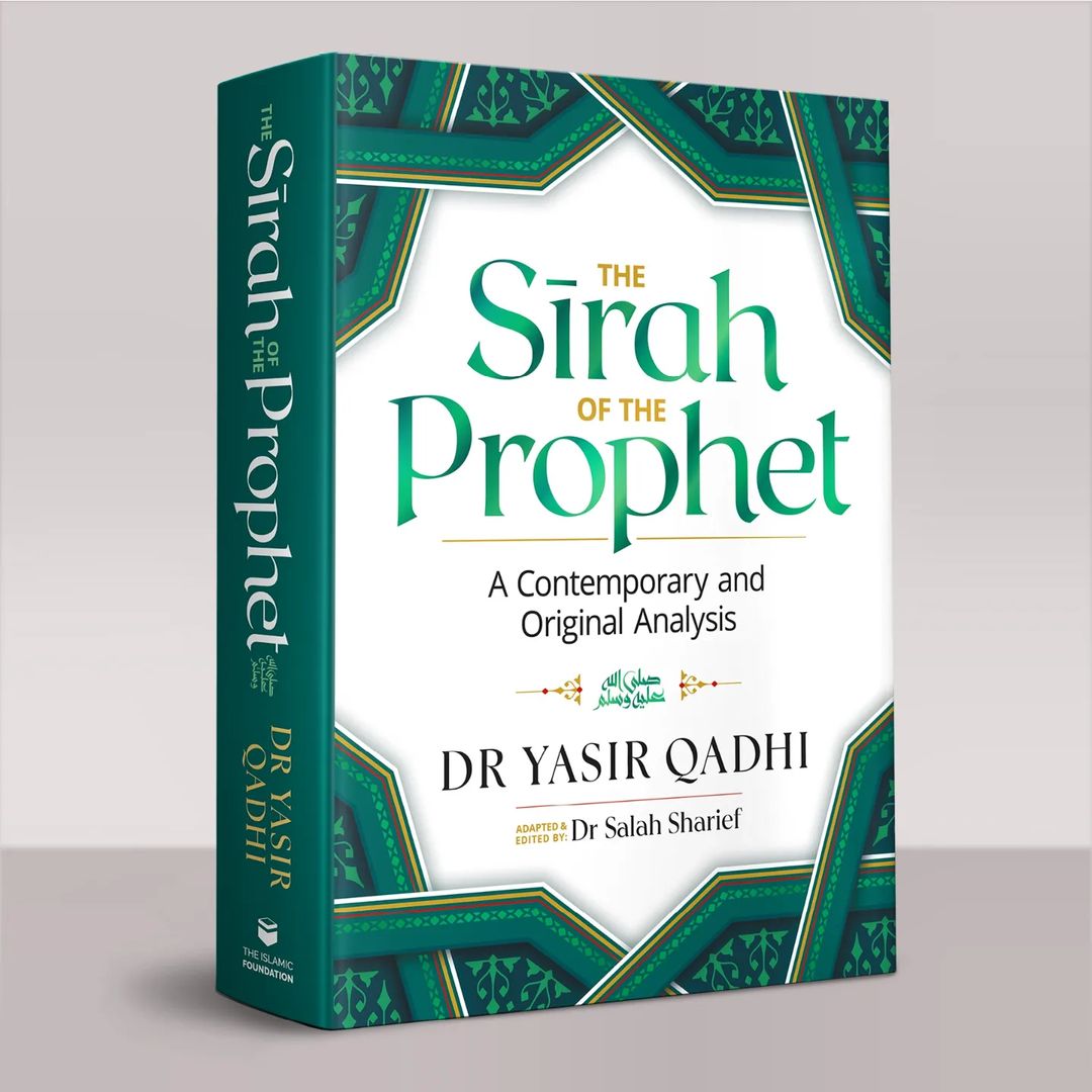 The Sirah of The Prophet A Contemporary and Original Analysis By: Dr Yasir Qadhi