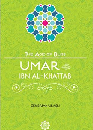 The Age of Bliss-Umar Ibn Al-Khattab