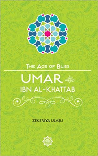 The Age of Bliss-Umar Ibn Al-Khattab