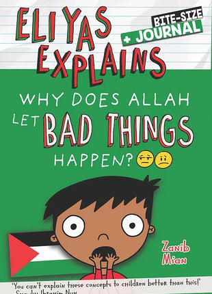 Eliyas Explains: Why Does Allah Let Bad Things Happen? by Zanib Mian