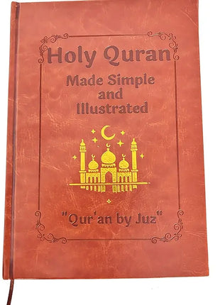 Holy Quran Made Simple and Illustrated