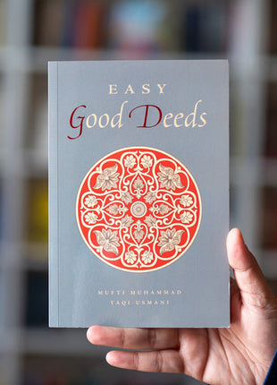 Easy Good Deeds by Mufti Muhammad Taqi Usmani