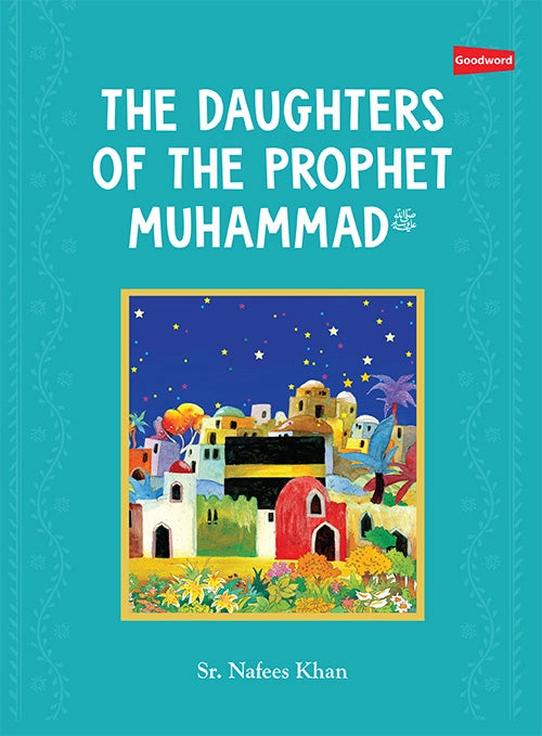 Daughters of The Prophet Muhammed (SAW)