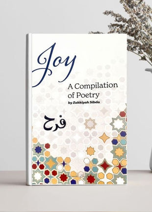 Joy A Compilation of Poetry by Zakkiyah Sibda