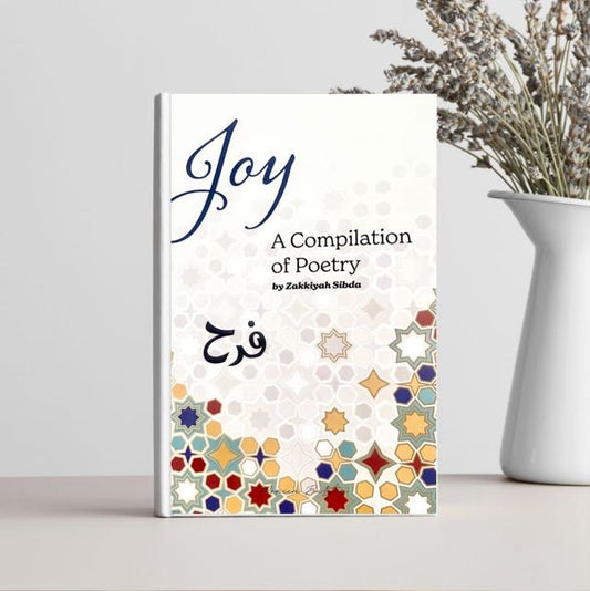 Joy A Compilation of Poetry by Zakkiyah Sibda