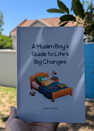 A Muslim Boys Guide to Life's Big Changes