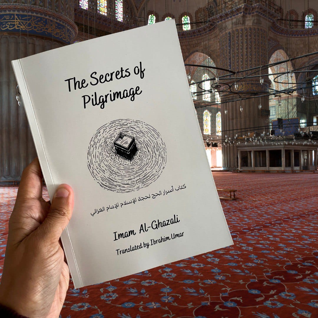 Secrets of Pilgrimage - Imam Al-Ghazali