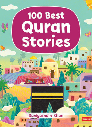 100 Best Quran Stories by: Saniyasnain Khan