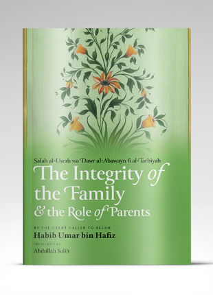 The Integrity of the Family & the Role of Parents by Habib ‘Umar bin Hafiz
