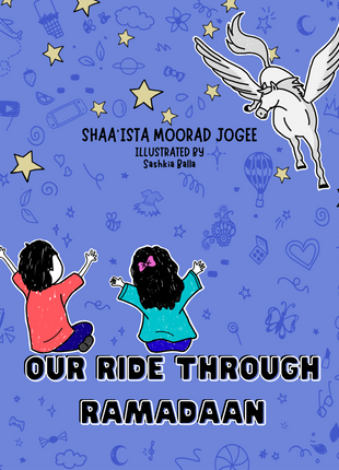 Our Ride Through Ramadan by Shaa'ista Moorad Jogee
