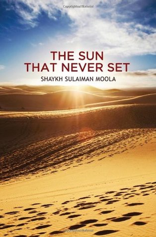 The Sun That Never Set - Shaykh Sulaiman Moola