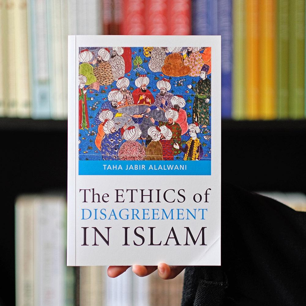 The Ethics of Disagreement In Islam by Taha Jabir Alalwani