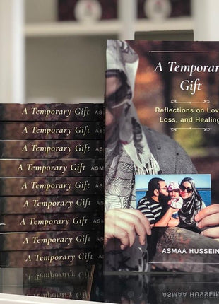 A Temporary Gift : Reflections on Love, Loss and Healing - Asmaa Hussein