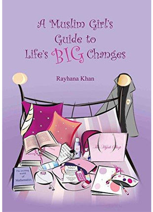 A Muslim Girls Guide to Life's Big Changes