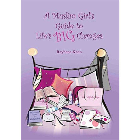 A Muslim Girls Guide to Life's Big Changes