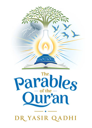 The Parables of the Qur'an by Dr Yasir Qadhi (SC)