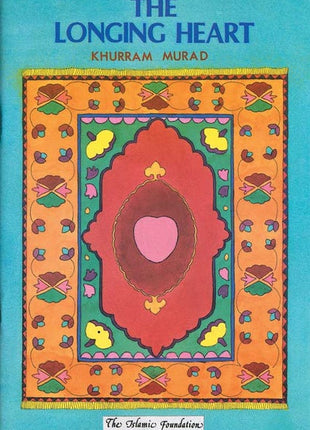 The Longing Heart by Khurram Murad