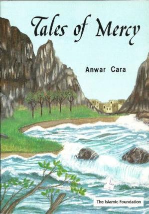 Tales Of Mercy by Anwar Cara