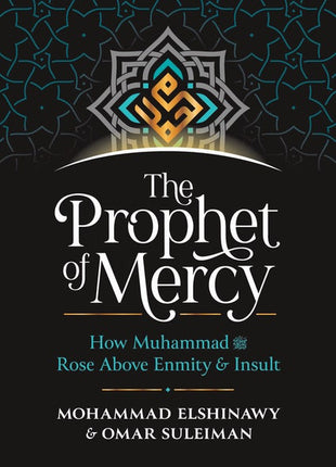 The Prophet of Mercy Mohammad Elshinawy & Omar Suleiman (SC)