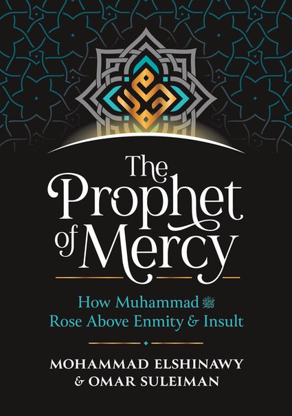 The Prophet of Mercy Mohammad Elshinawy & Omar Suleiman (SC)