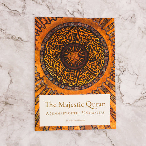 The Majestic Quran: A Summary of the 30 Chapters by Musharraf Hussain