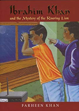 Ibrahim Khan And The Mystery Of The Roaring Lion by Farheen Khan