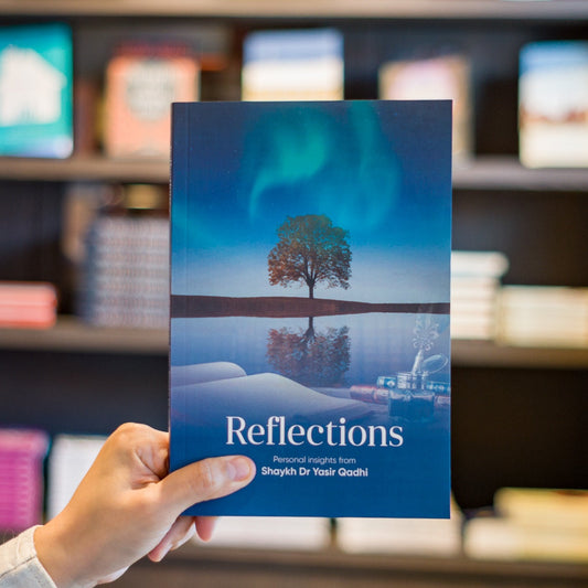 Reflections: Personal Insights from Shaykh Dr Yasir Qadhi