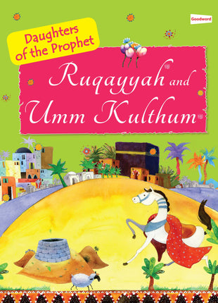 Ruqayyah and Umm Kulthum: Daughters of the Prophet (SAW)