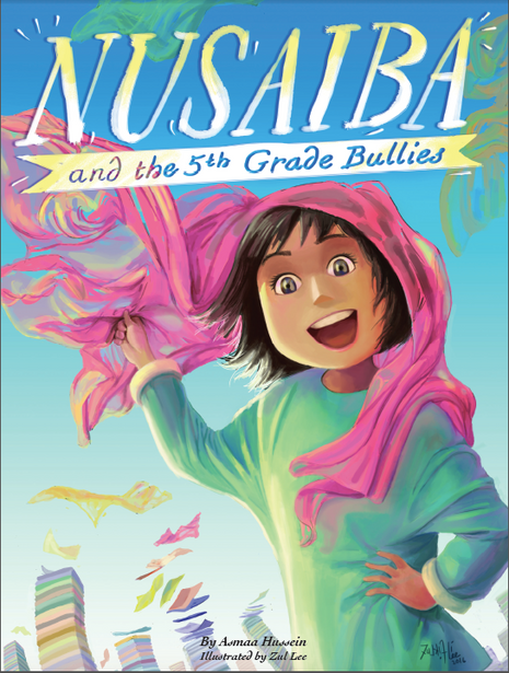 Nusaiba and The 5th Grade Bullies by Asmaa Hussein