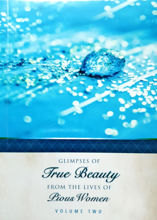 Glipmses of True Beauty From the lives of pious women Part 2