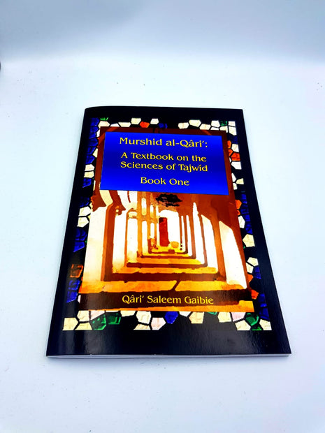 Murshid Al-Qari : A Textbook On The Sciences of Tajweed (Book One)