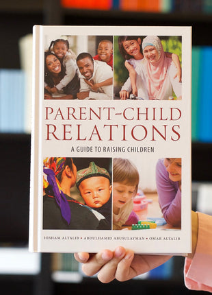 Parent-Child Relations: A Guide To Raising Children