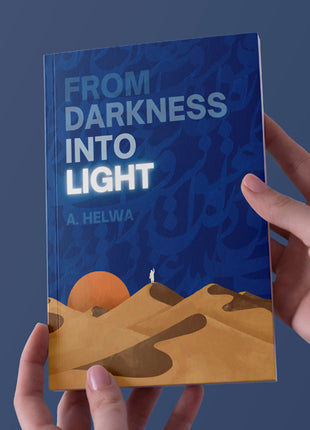 From Darkness into Light A.Helwa