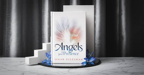 Angels in Your Presence Omar Suleiman