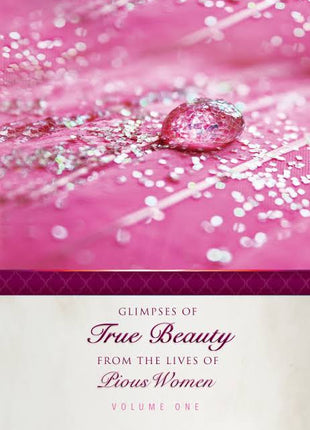 Glipmses of True Beauty From the lives of pious women
