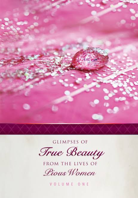 Glipmses of True Beauty From the lives of pious women