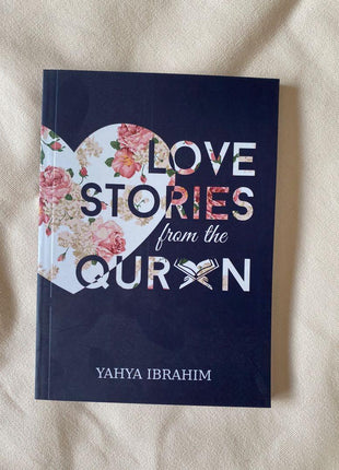 Love Stories from The Qur’an by Yahya Ibrahim