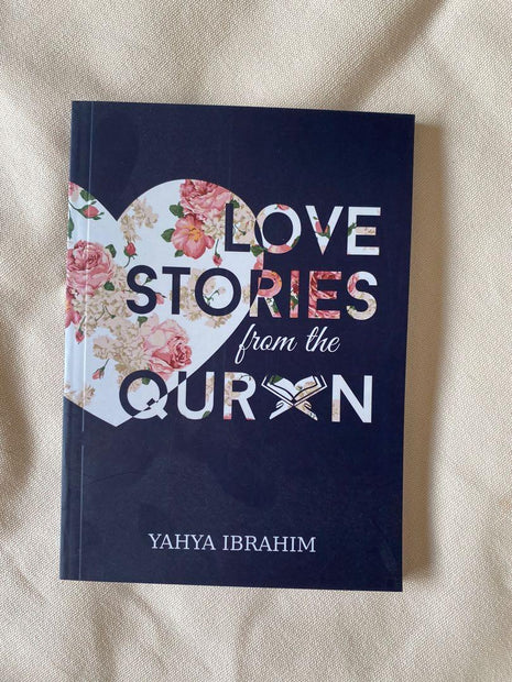 Love Stories from The Qur’an by Yahya Ibrahim