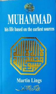 Muhammad His Life Based on the earliest Sources - Martin Lings